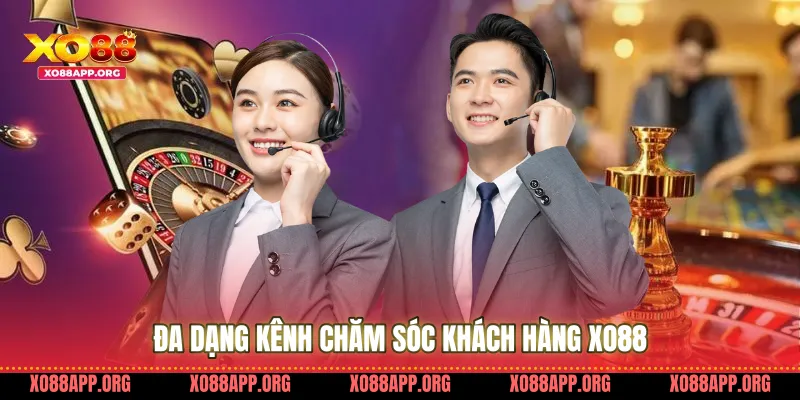 Đa Dạng Kênh Chăm Sóc Khách Hàng Xo88