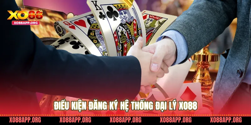 Điều Kiện Đăng Ký Hệ Thống Đại Lý Xo88