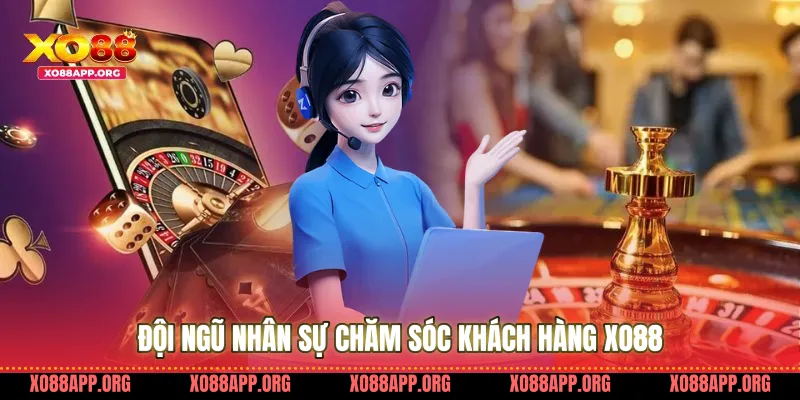 Đội Ngũ Nhân Sự Chăm Sóc Khách Hàng Xo88