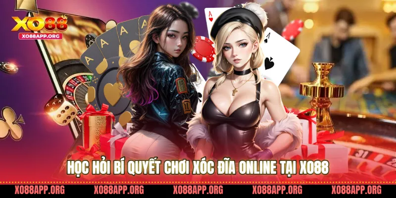 Học hỏi bí quyết chơi xóc đĩa online tại Xo88