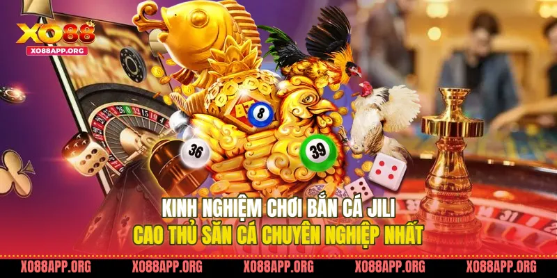 Kinh Nghiệm Chơi Bắn Cá Jili