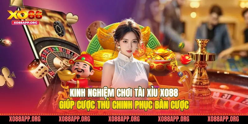 Kinh Nghiệm Chơi Tài Xỉu Xo88