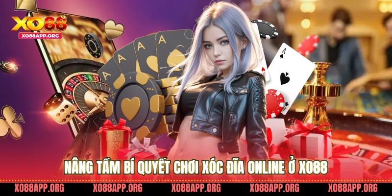 Nâng tầm bí quyết chơi xóc đĩa online ở Xo88