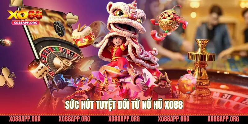 Sức Hút Tuyệt Đối Từ Nổ Hũ Xo88