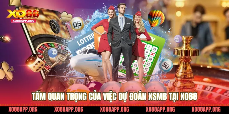 Tầm Quan Trọng Của Việc Dự Đoán XSMB Tại Xo88