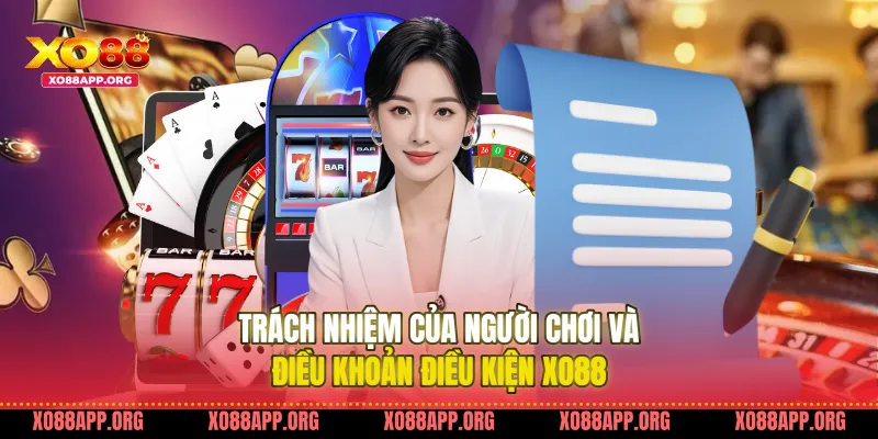Trách Nhiệm Của Người Chơi Và Điều Khoản Điều Kiện Xo88