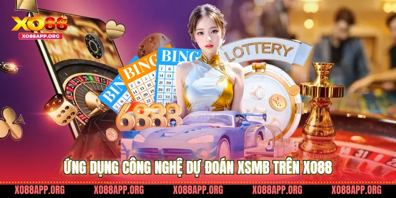 Ứng Dụng Công Nghệ Dự Đoán XSMB Trên Xo88